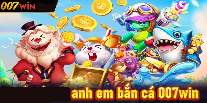 bắn cá đổi thưởng 007win